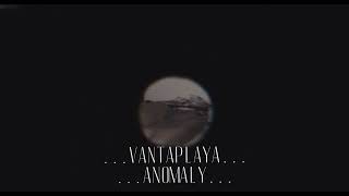 VANTAPLAYA - ANOMALY (video fanmade)