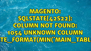 SQLSTATE[42S22]: Column not found: 1054 Unknown column...