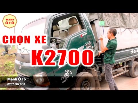 Video Mua Ô Tô Tải Cũ: Cách Chọn Xe K2700 1.25 Tấn Tốt Nhất... - youtube
