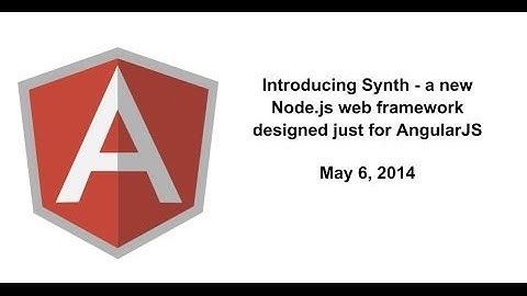 Introducing Synth - A new Node.js web framework designed just for AngularJS