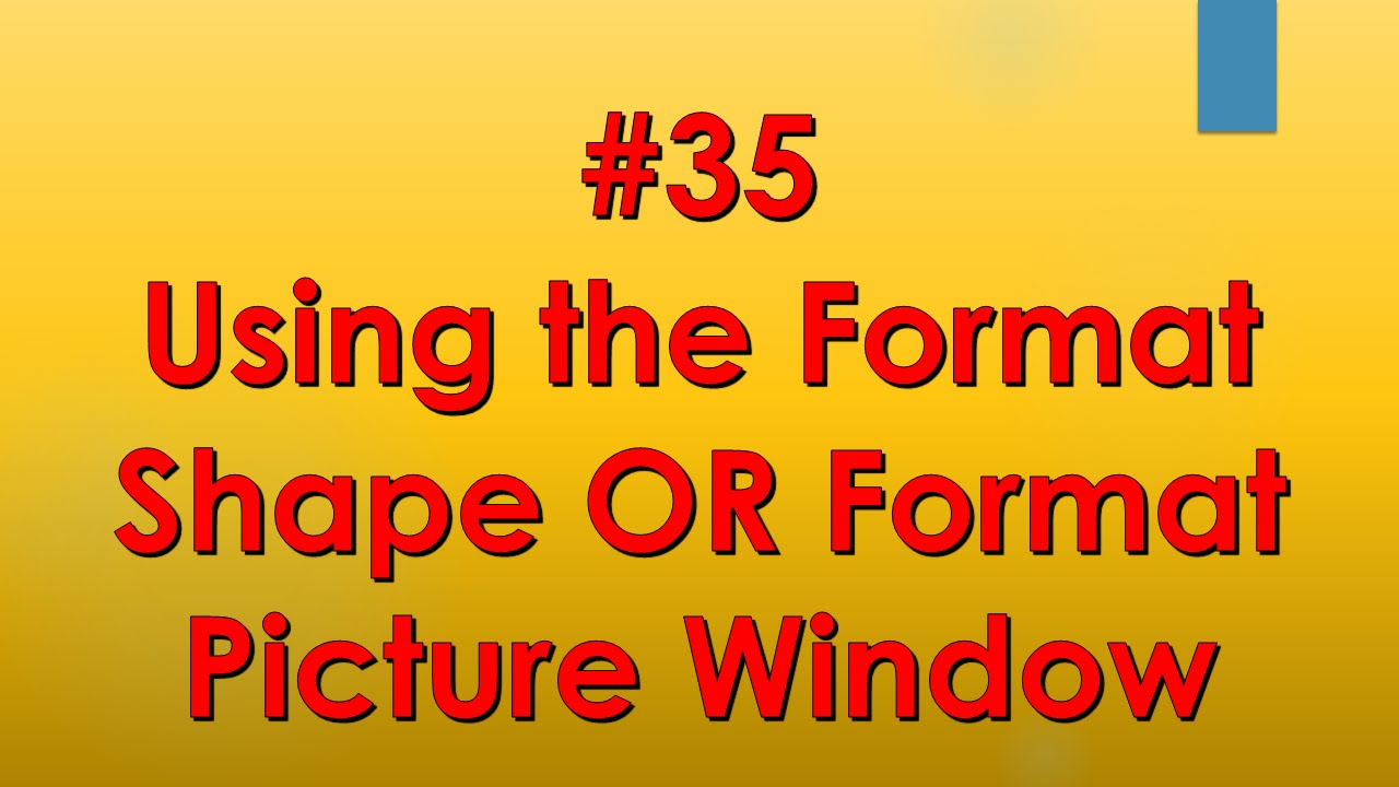 35 Using the Format Shape OR Format Picture Window - YouTube