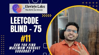 LeetCode Maximum Product Subarray | Modified Kadane's Approach| Blind 75