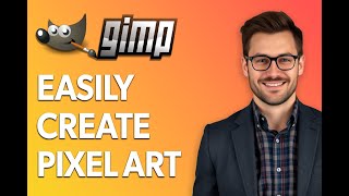 How To Easily Create Pixel Art In Gimp [2025 Guide] Wealth
