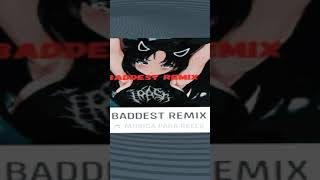 BADDEST REMIX #viral #shorts