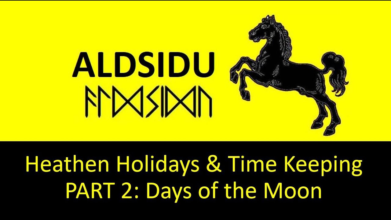 Heathen Time Keeping: The Heathen Moons and Days