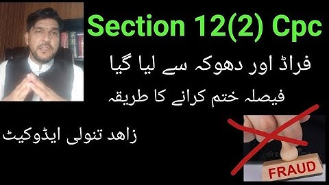 Section 12(2) cpc / procedure for setting aside decree obtained through fraud/03449528548