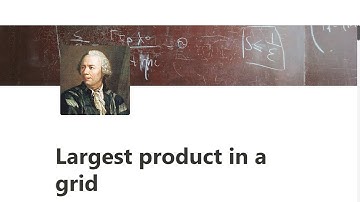 011 - Largest product in a grid - Project Euler Challenge - JavaScript freeCodeCamp