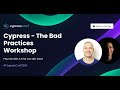 Cypress - The Bad Practices Workshop | Paul de Witt &amp; Frits van der Sloot