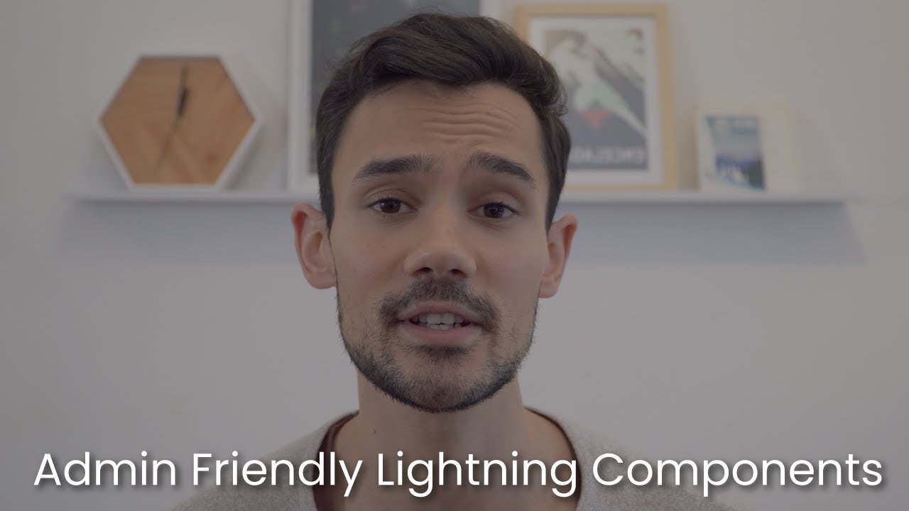 Admin Friendly Lightning Components