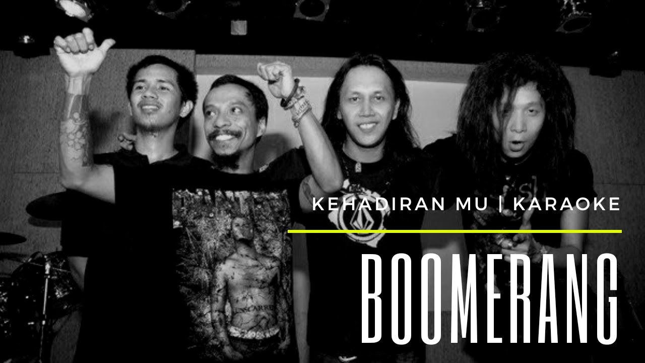 Boomerang Kehadiran Mu Karaoke YouTube