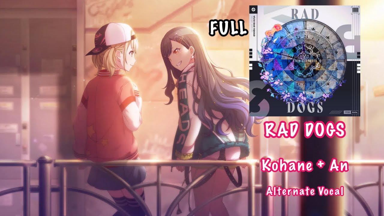 [FULL VER] RAD DOGS Kohane 小豆沢 こはね + An 白石 杏 Alternate Vocal