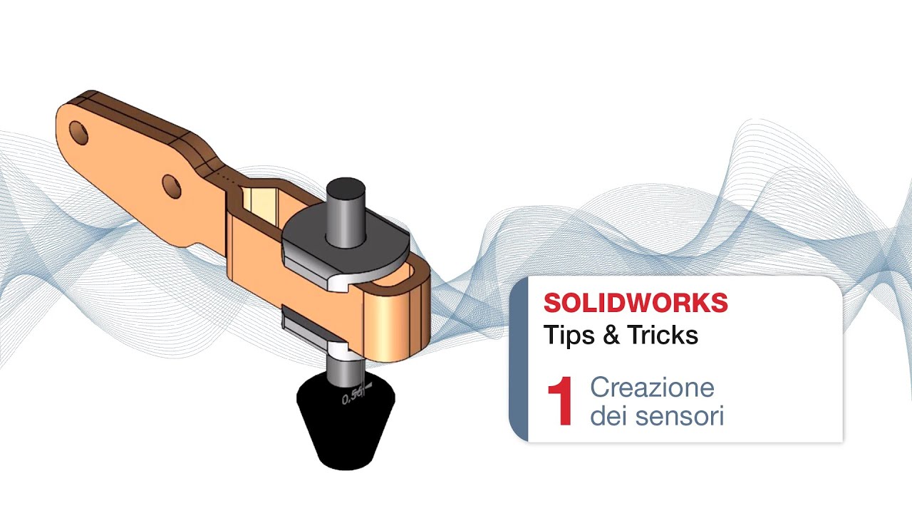SolidFacile - Tips & Tricks - La creazione dei sensori con SOLIDWORKS