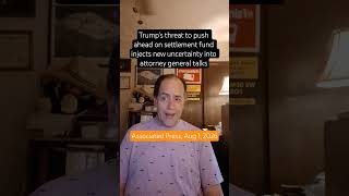Trump's threat to push ahead on settlement fund injects new uncertainty into attorney general talks