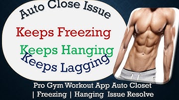 How to Solve Pro Gym Workout App Auto Close