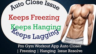 How to Solve Pro Gym Workout App Auto Close screenshot 5