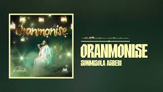 Sunmisola Agbebi - Oranmonise (Official Audio)