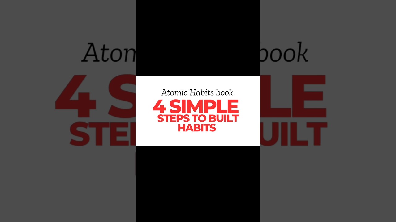 4 simple steps to build habits atomic Habits book #atomichabits - YouTube