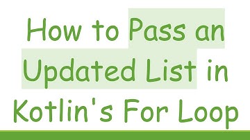 How to Pass an Updated List in Kotlin