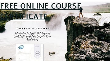 Introduction to Intel® Distribution of OpenVINO™ toolkit for Computer Vision Applications    que ans