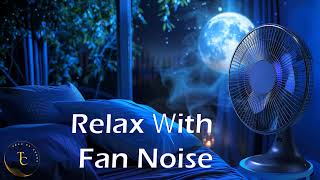 REALLY AWESOME FAN SOUND FOR SLEEP | White Noise For Superb Slumber, Studying & Relaxation