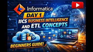 Day 1 IICS Business Intelligence and ETL concepts