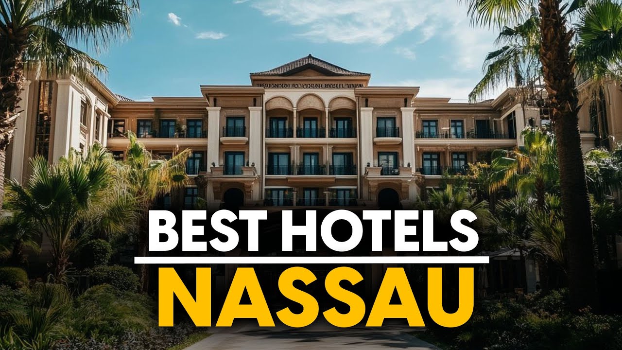 Best Hotels In Nassau, Bahamas - Top 5 Picks For Any Budget