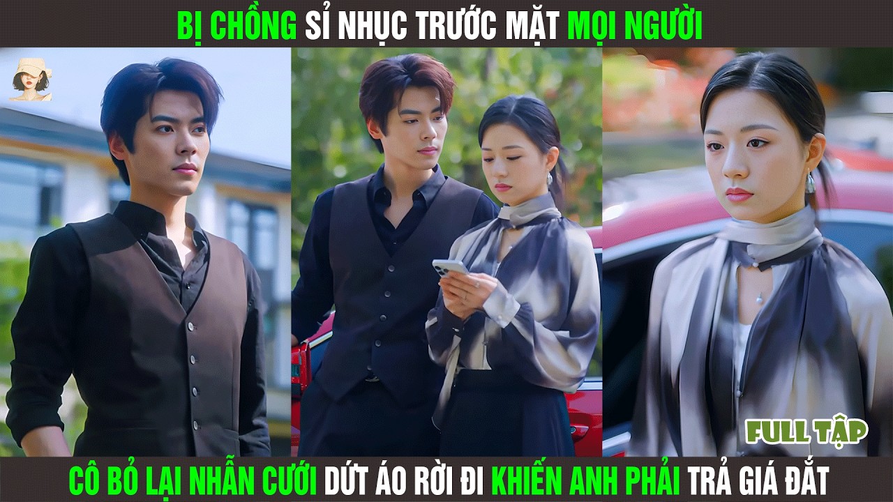 Bị Chồng Sỉ Nhục Trước Mặt Mọi Người, Cô Bỏ Lại Nhẫn Cưới Dứt Áo Rời Đi Khiến Anh Phải Trả Giá Đắt