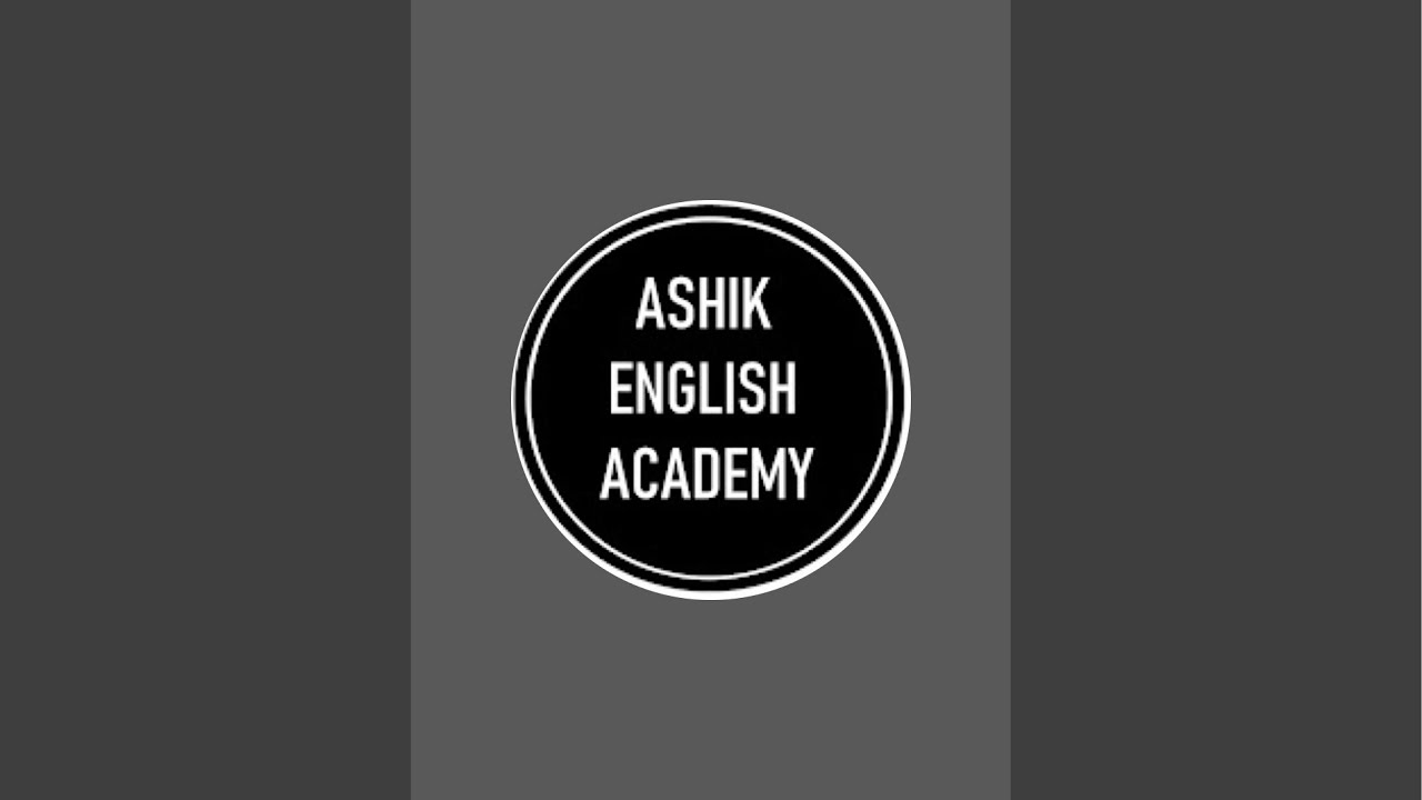 Ashik English Academy is live - YouTube