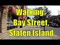 ⁴ᴷ Walking Tour of Bay Street, Staten Island, NYC from St. George Ferry Terminal to Verrazano Bridge