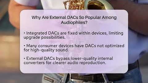Why Are External DACs So Popular Among Audiophiles? | Audio Gear Insider