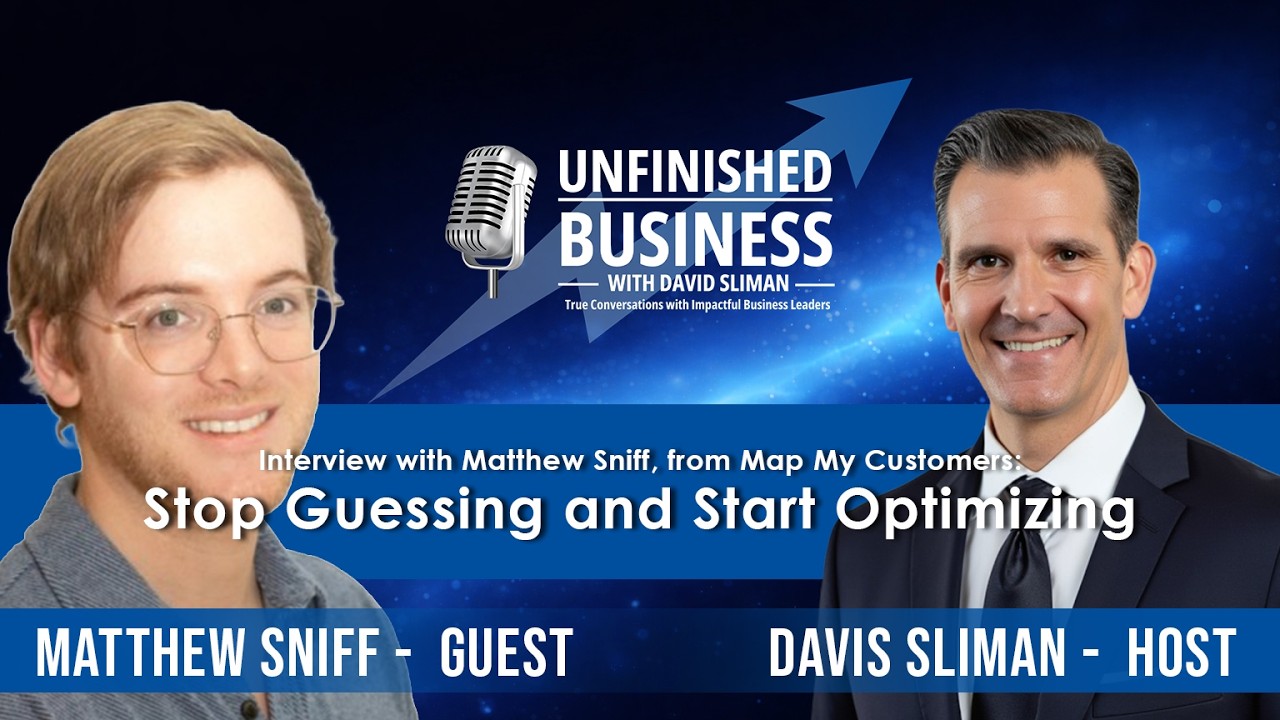 Map My Customers with Matthew Sniff | Unfinished Business