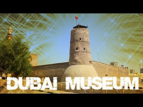 Dubai Museum: A Visit To The Oldest Existing Building In The City