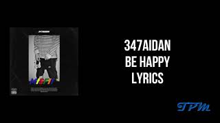 347Aidan - Be Happy (Lyrics)