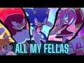 All My Fellas | Sonic AMV