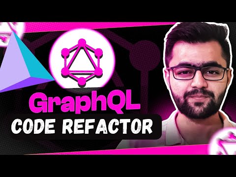 Refactoring GraphQL Code | Complete GraphQL Series