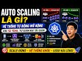 Auto Scaling là gì? Vì sao hệ thống lớn cần tự động mở rộng?
