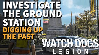 Investigate the Ground Station Watch Dogs Legion Digging up the Past