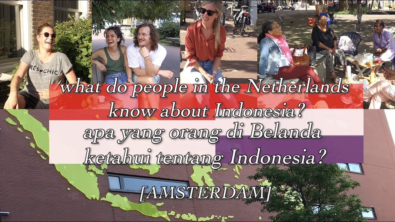 Bagaimana persepsi di Belanda terhadap Indonesia? | How's Indonesia perceived in the Netherlands?
