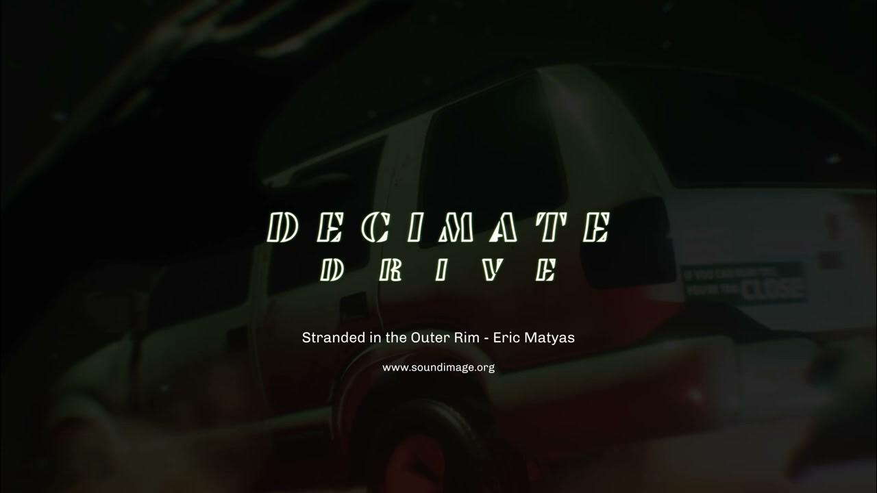 Stranded in the Outer Rim Decimate Drive Soundtrack YouTube