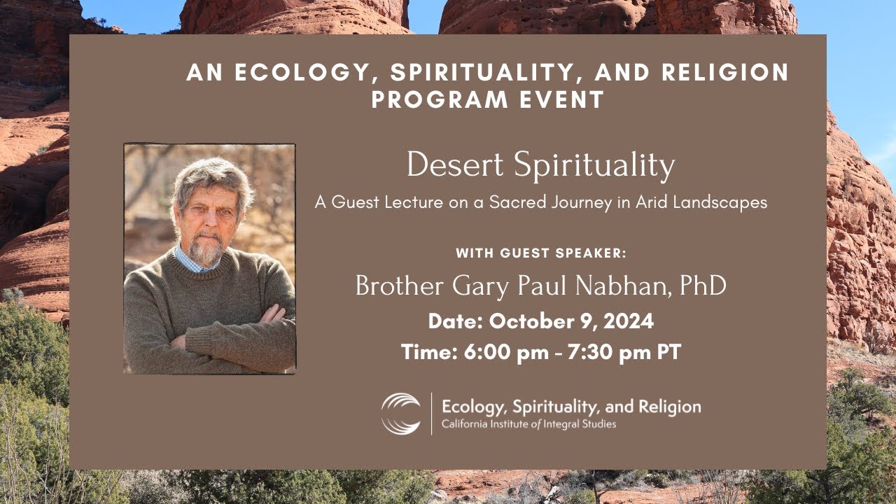 Desert Spirituality with Brother Gary Paul Nabhan, PhD
