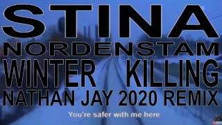 Stina Nordenstam - Winter Killing - 2020 Nathan Jay remix WITH LYRICS ONSCREEN