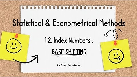 BASE YEAR SHIFTING | RECONSTRUCTION OF INDEX NUMBER BY SHIFTING THE BASE YEAR