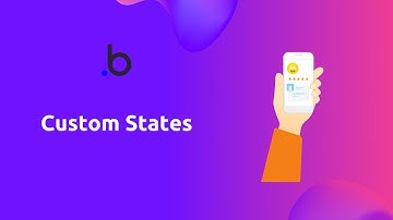 Build a Mobile Application in Bubble using Custom States