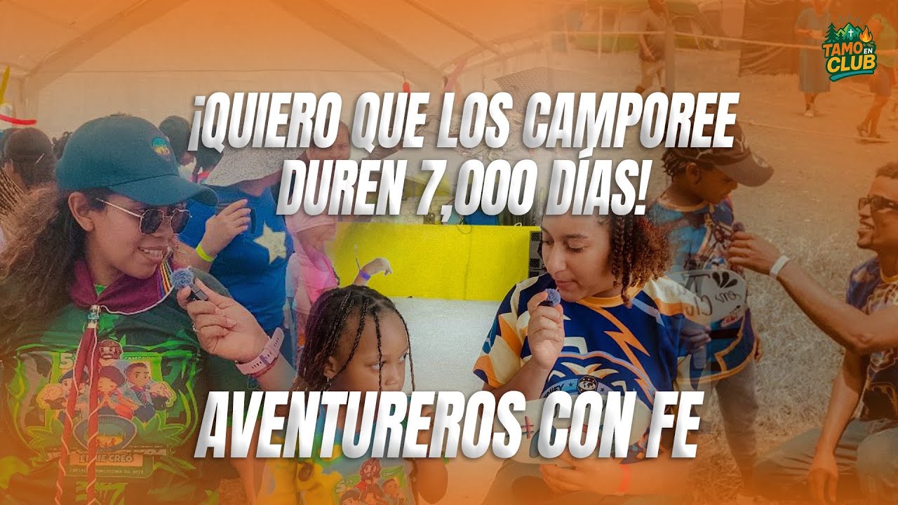 CAMPOREE UN VIAJE DE FE | TESTIMONIOS DE LOS AVENTUREROS DE LA ADE
