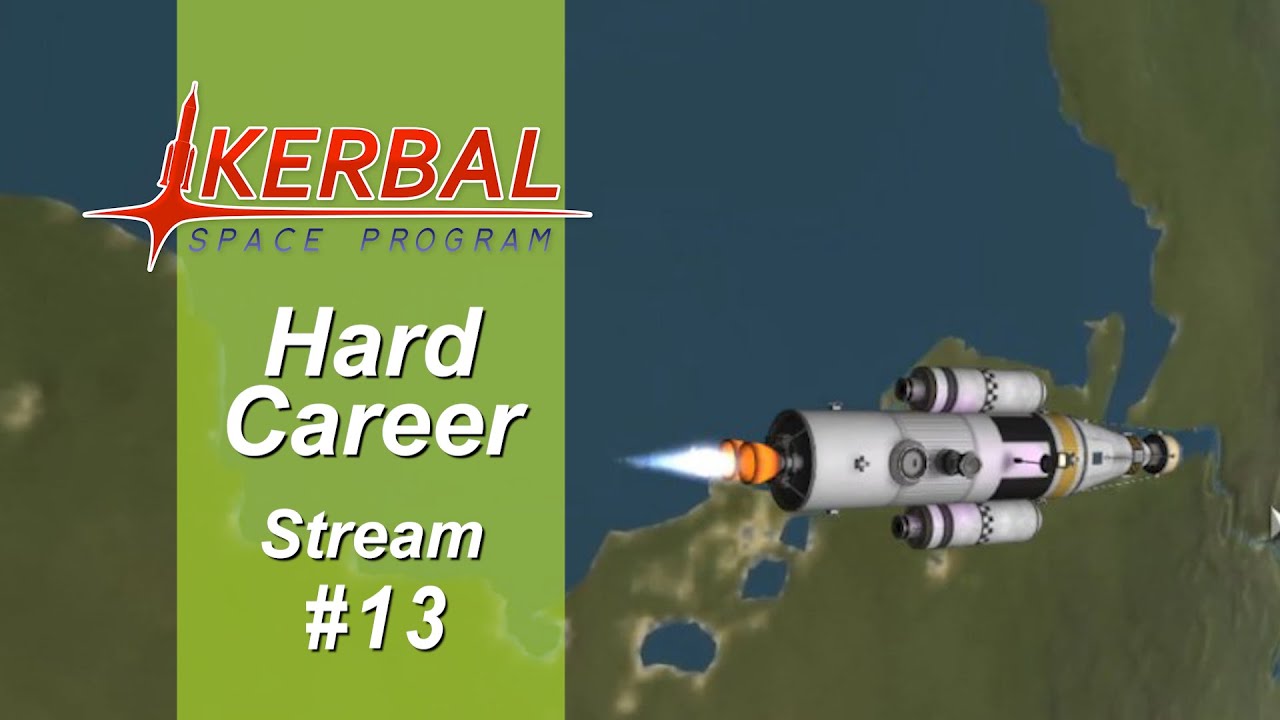 Kerbal Space Program - Hard Career Ep 13, Birthday Stream - YouTube