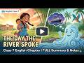 The Day the River Spoke, Class 7 English Chapter 1, NCERT/CBSE Full Chapter Explanation.