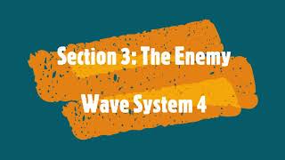 Section 3 The Enemy Wave System 4