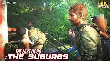 The Suburbs Begin 🌊 | The Last of Us Part I [Full Gameplay] (4K)