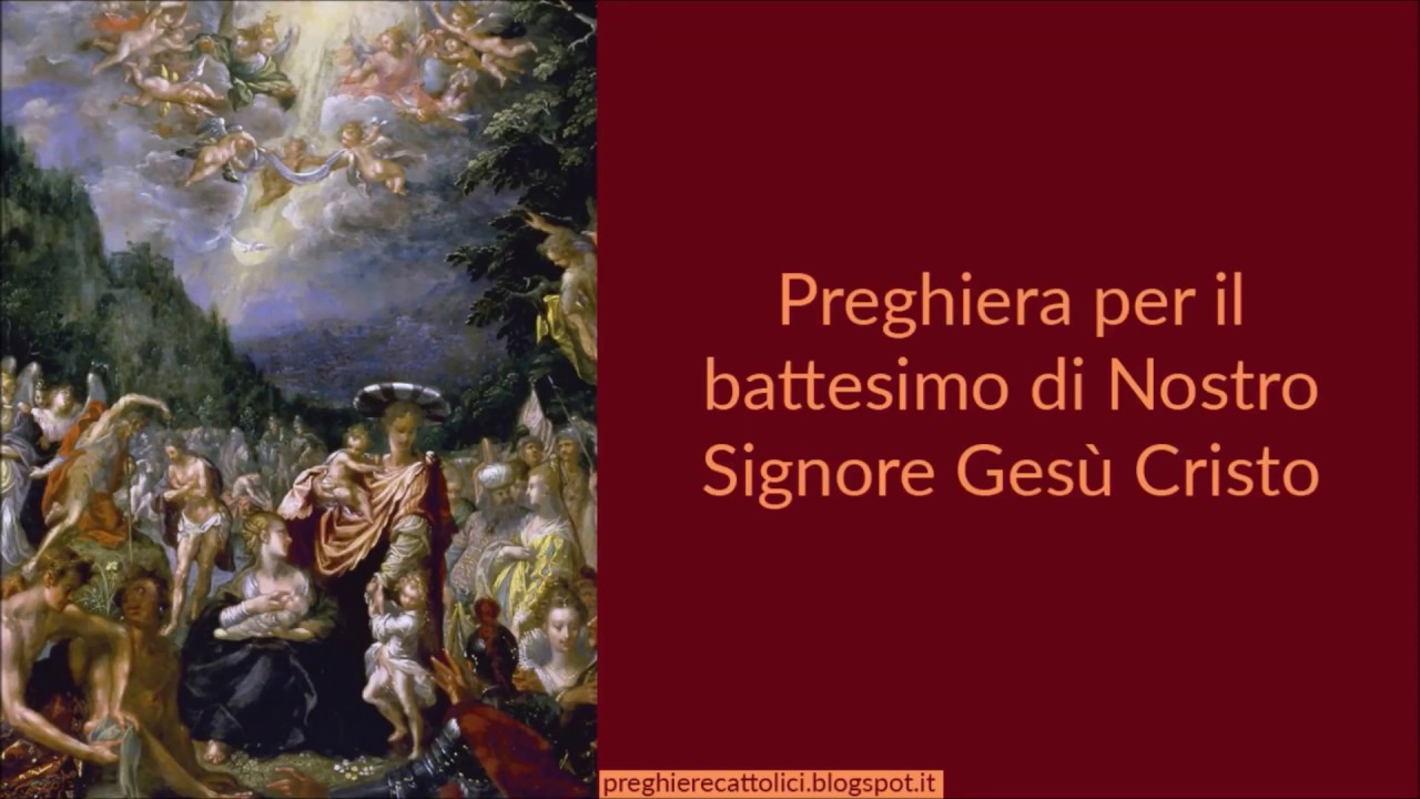 Preghiere Per Battesimo Preghiera per il battesimo di nostro Signore Gesù Cristo - YouTube