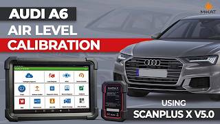 Audi A6 Air Suspension Level Calibration | ScanPlus X V5.0 Step-by-Step Guide